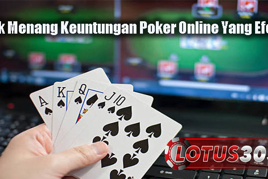 Taktik Menang Keuntungan Poker Online Yang Efektif