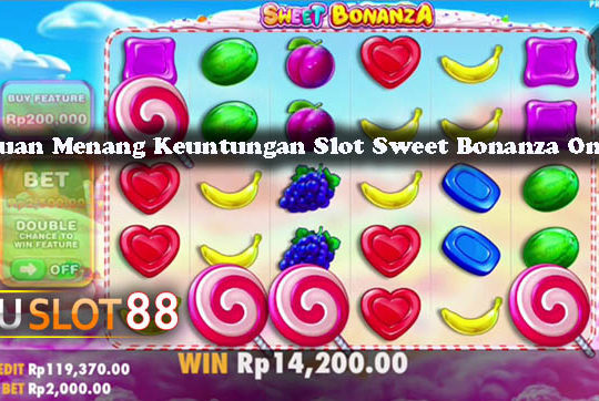 Panduan Menang Keuntungan Slot Sweet Bonanza Online